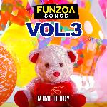 Funzoa Songs, Vol. 3 - Bojo Teddy Song Download